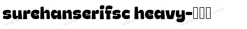 surehanserifsc heavy字体转换